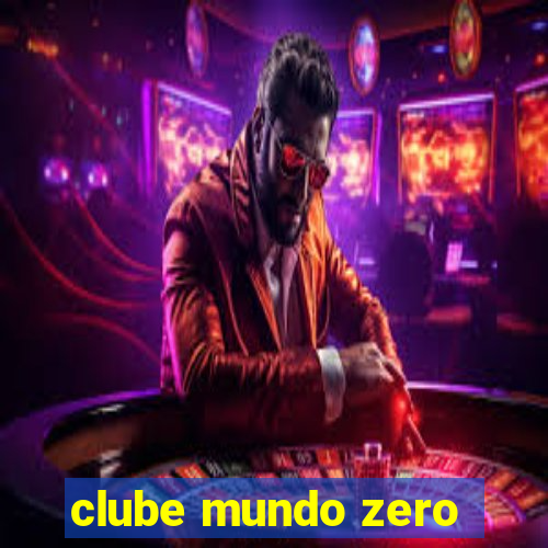 clube mundo zero