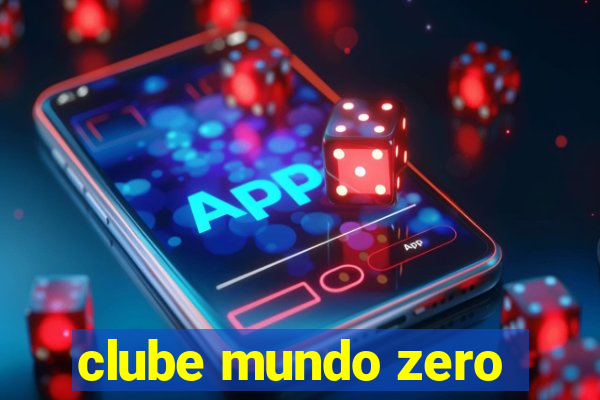 clube mundo zero