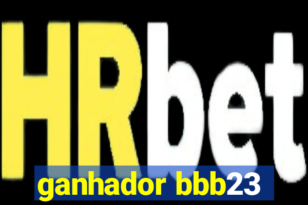 ganhador bbb23