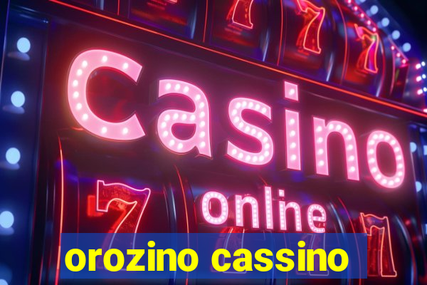 orozino cassino