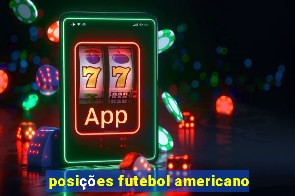 posições futebol americano