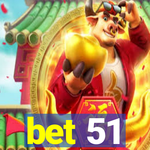 bet 51