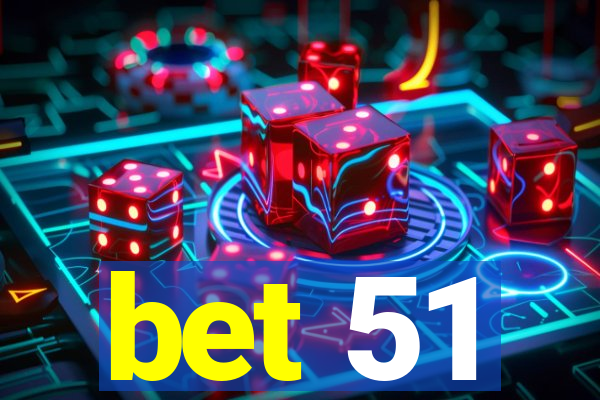 bet 51