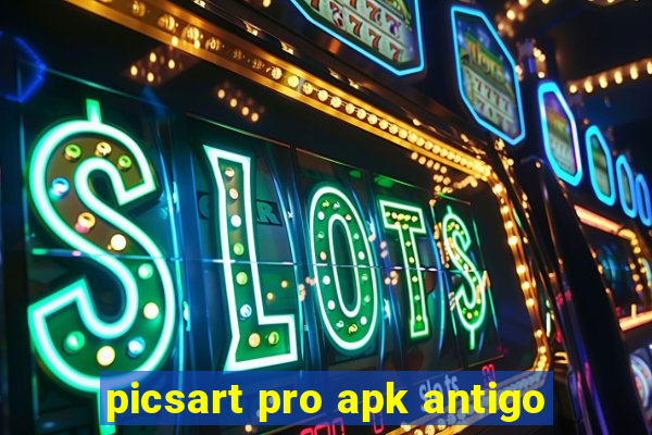 picsart pro apk antigo