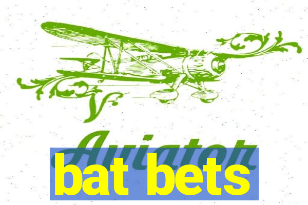 bat bets