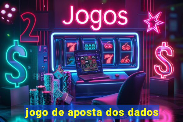 jogo de aposta dos dados