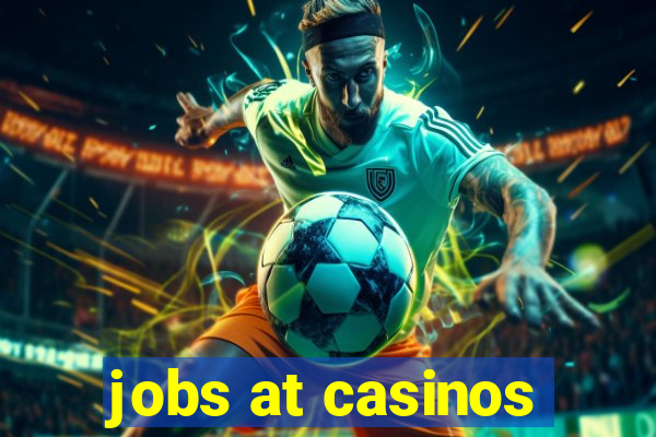 jobs at casinos