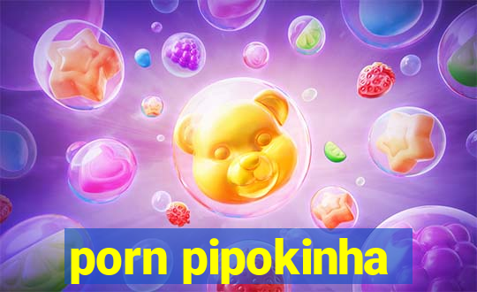 porn pipokinha