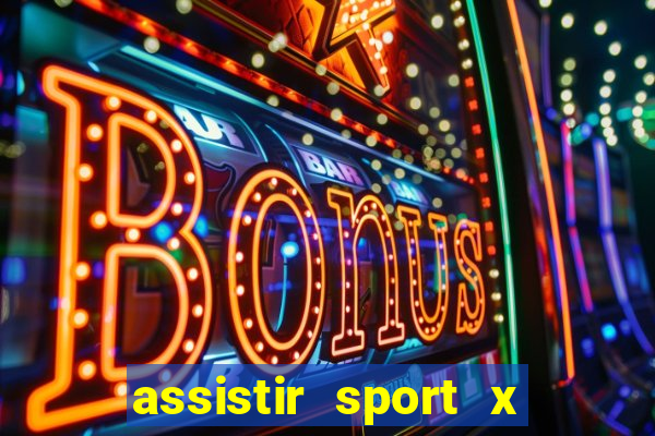 assistir sport x ponte preta