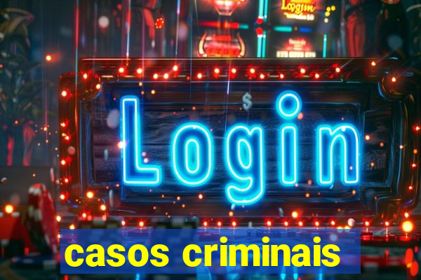 casos criminais