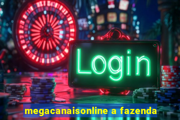 megacanaisonline a fazenda