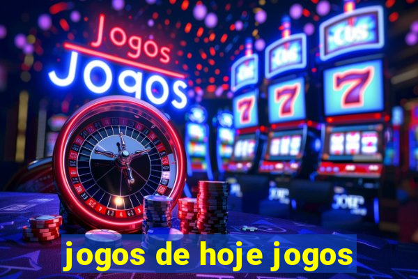 jogos de hoje jogos