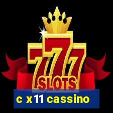 c x11 cassino