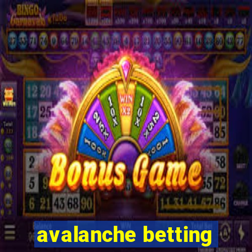 avalanche betting