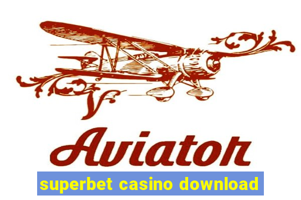 superbet casino download