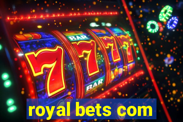 royal bets com