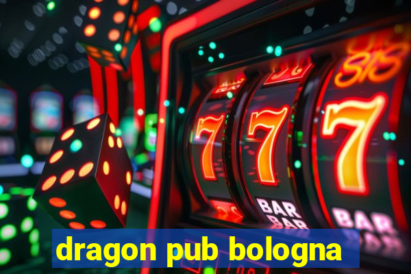 dragon pub bologna