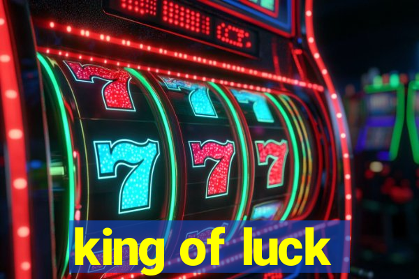 king of luck