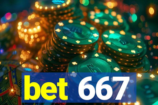 bet 667