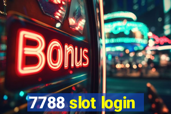 7788 slot login