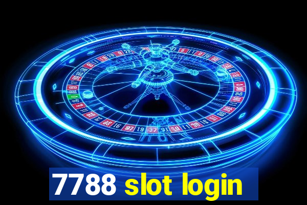 7788 slot login