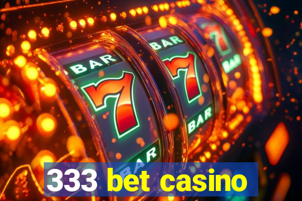 333 bet casino