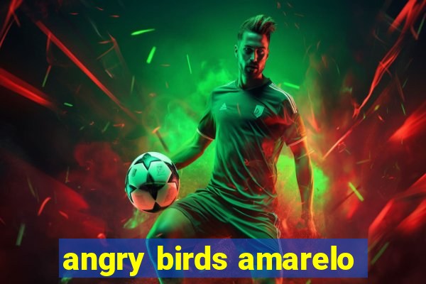 angry birds amarelo