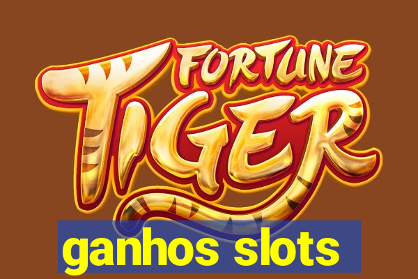 ganhos slots