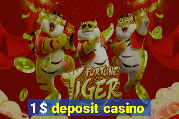 1 $ deposit casino