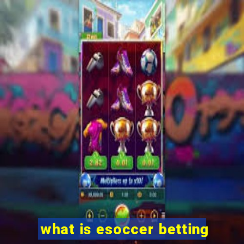 what is esoccer betting