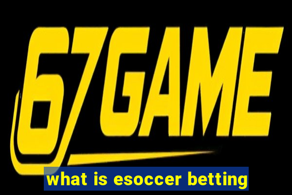 what is esoccer betting