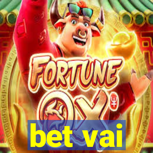 bet vai