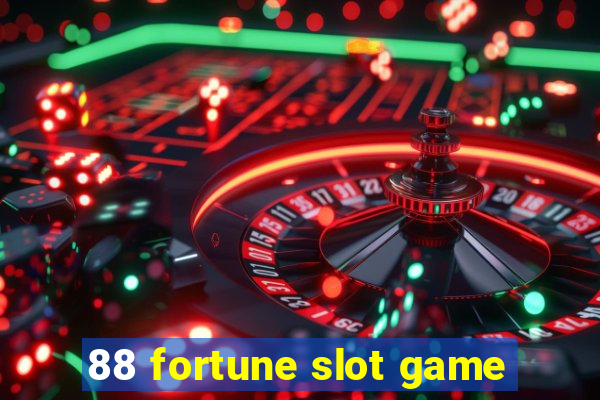 88 fortune slot game