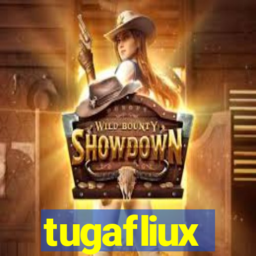 tugafliux