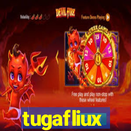 tugafliux