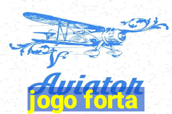 jogo forta