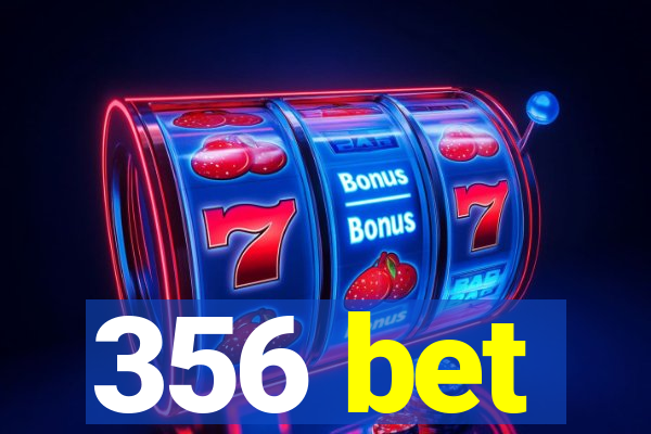 356 bet