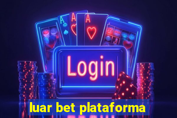 luar bet plataforma