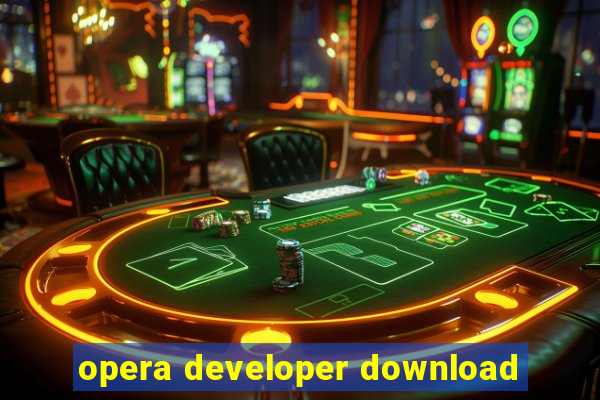 opera developer download