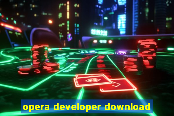 opera developer download