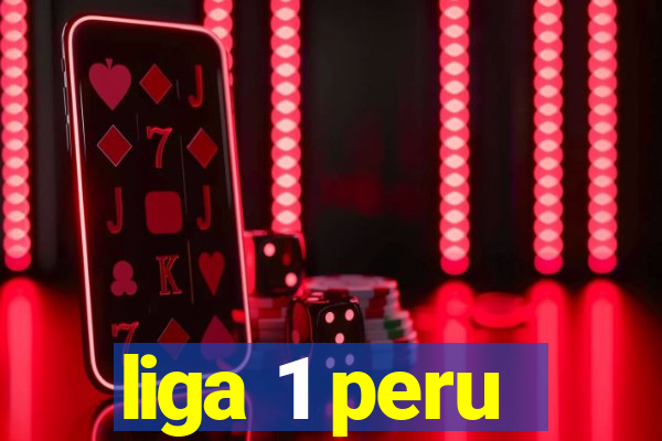 liga 1 peru