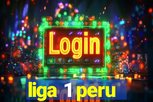 liga 1 peru