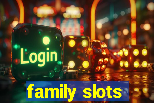 family slots