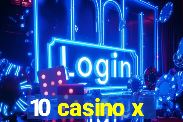 10 casino x