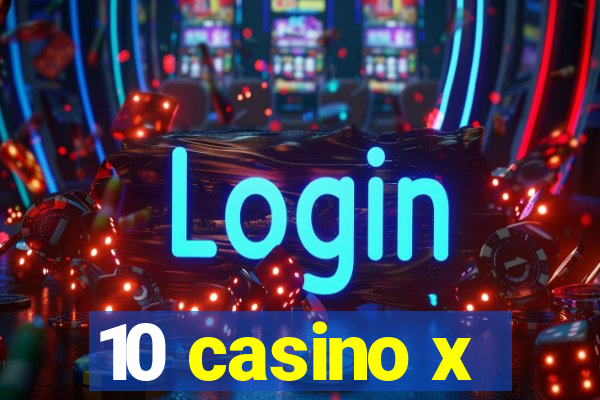 10 casino x