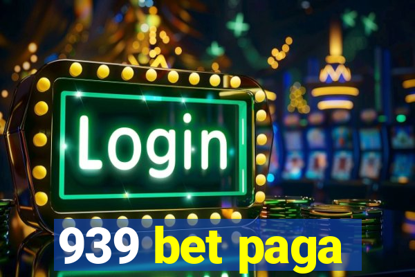 939 bet paga