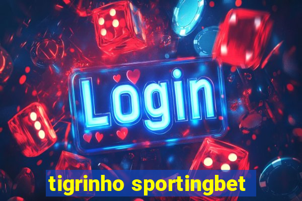 tigrinho sportingbet