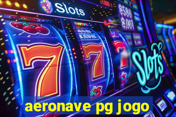 aeronave pg jogo