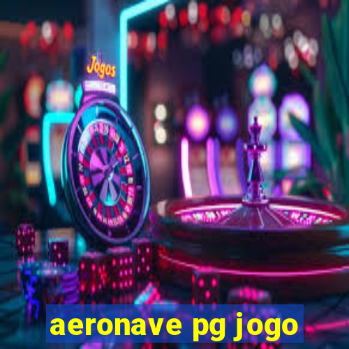 aeronave pg jogo