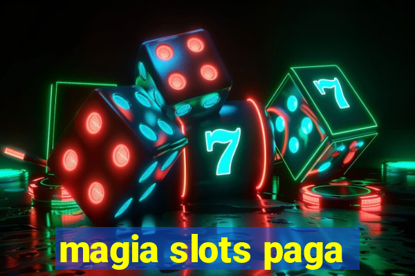 magia slots paga